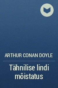 Arthur Conan Doyle - Tähnilise lindi mõistatus