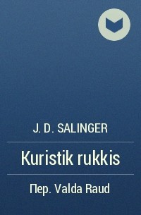 J. D. Salinger - Kuristik rukkis