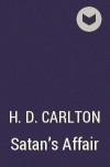 Х. Д. Карлтон - Satan&#039;s Affair