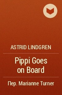Astrid Lindgren - Pippi Goes on Board