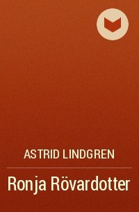 Astrid Lindgren - Ronja Rövardotter