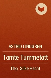 Astrid Lindgren - Tomte Tummetott