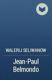 Walerij Seliwanow - Jean-Paul Belmondo