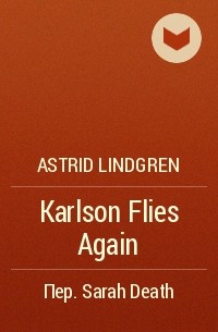 Astrid Lindgren - Karlson Flies Again
