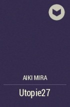 Aiki Mira - Utopie27