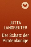 Jutta Langreuter - Der Schatz der Piratenkönige