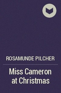 Rosamunde Pilcher - Miss Cameron at Christmas