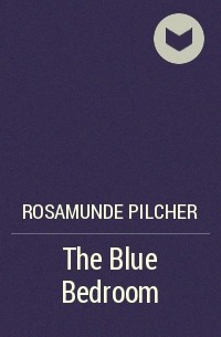 Rosamunde Pilcher - The Blue Bedroom