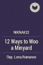 NikNak22 - 12 Ways to Woo a Minyard