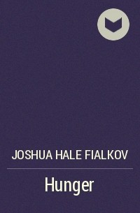 Joshua Hale Fialkov - Hunger