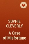 Sophie Cleverly - A Case of Misfortune