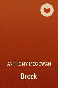 Anthony McGowan - Brock