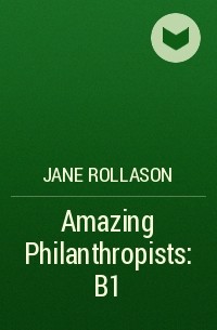 Jane Rollason - Amazing Philanthropists: B1