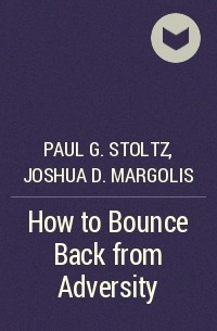  - How to Bounce Back from Adversity