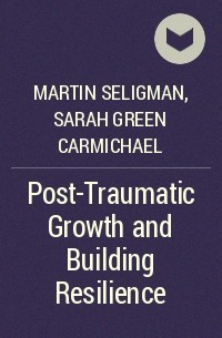  - Post-Traumatic Growth and Building Resilience