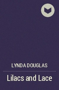 Lynda Douglas - Lilacs and Lace