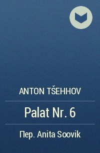 Anton Tšehhov - Palat Nr. 6