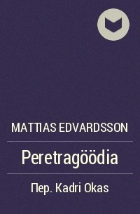 Mattias Edvardsson - Peretragöödia