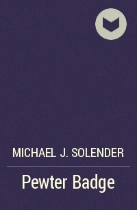 Michael J. Solender - Pewter Badge