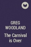 Greg Woodland - The Carnival is Over