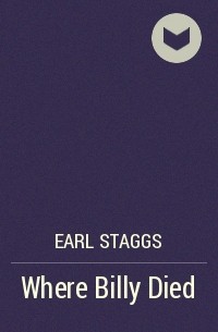 Earl Staggs - Where Billy Died