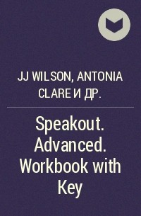  - Speakout. Advanced. Workbook with Key