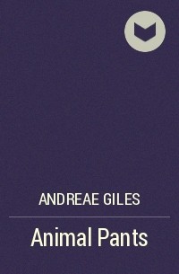 Andreae Giles - Animal Pants