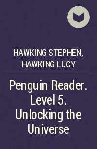  - Penguin Reader. Level 5. Unlocking the Universe
