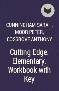  - Cutting Edge. Elementary. Workbook with Key