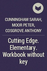 - Cutting Edge. Elementary. Workbook without key