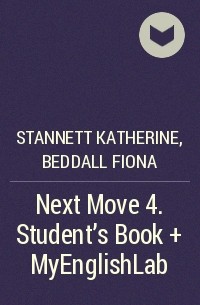  - Next Move 4. Student's Book + MyEnglishLab