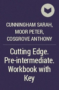  - Cutting Edge. Pre-intermediate. Workbook with Key