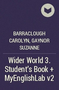  - Wider World 3. Student's Book + MyEnglishLab v2