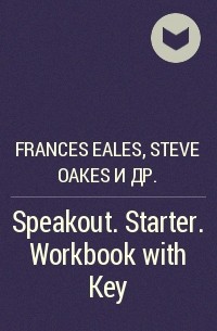  - Speakout. Starter. Workbook with Key