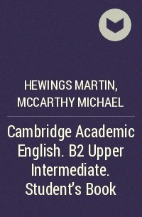  - Cambridge Academic English. B2 Upper Intermediate. Student's Book