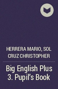  - Big English Plus 3. Pupil's Book