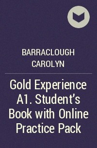 Barraclough Carolyn - Gold Experience A1. Student's Book with Online Practice Pack