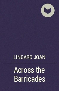 Joan Lingard - Across the Barricades