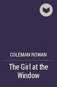 Роуэн Коулман - The Girl at the Window