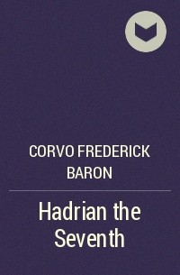 Барон Корво  - Hadrian the Seventh