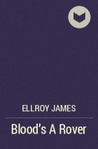 James Ellroy - Blood's а Rover