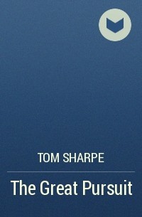 Tom Sharpe - The Great Pursuit