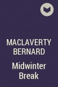 Бернард МакЛаверти - Midwinter Break