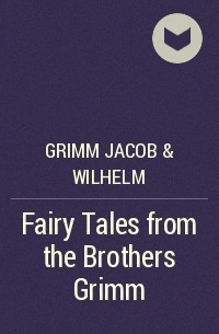  - Fairy Tales from the Brothers Grimm
