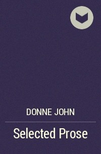 Джон Донн - Selected Prose
