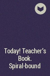  - Today! Teacher's Book. Spiral-bound