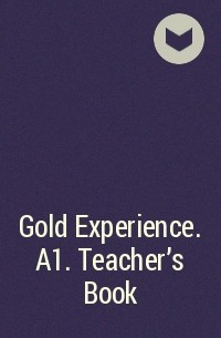  - Gold Experience. A1. Teacher's Book