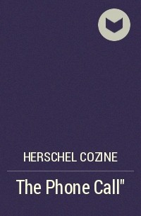 Herschel Cozine - The Phone Call”