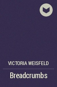 Victoria Weisfeld - Breadcrumbs