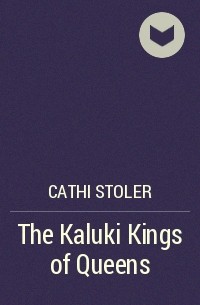 Cathi Stoler - The Kaluki Kings of Queens
